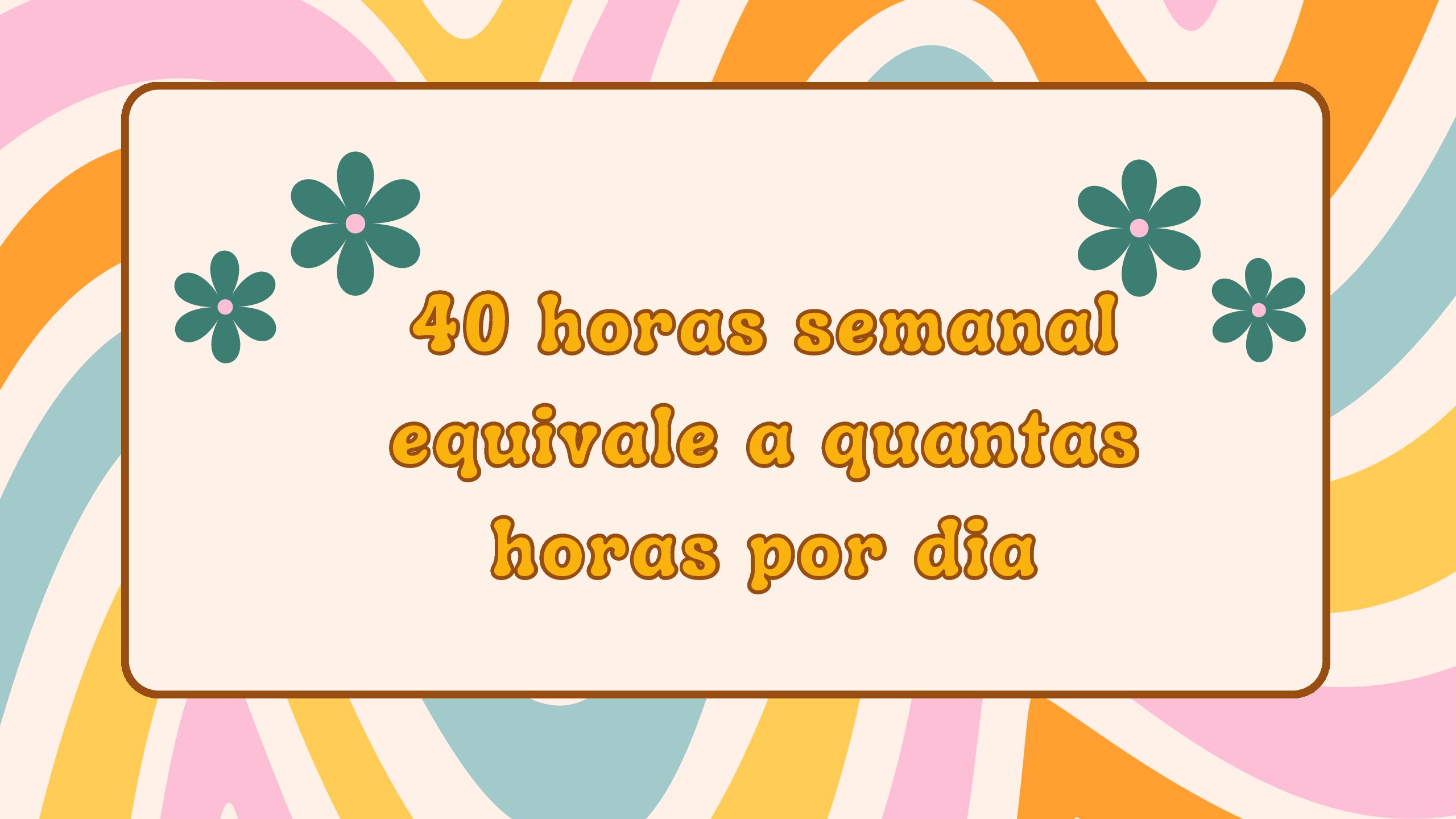 40 horas semanal equivale a quantas horas por dia pdf